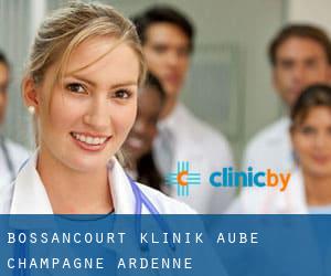 Bossancourt klinik (Aube, Champagne-Ardenne)