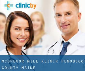 McGregor Mill klinik (Penobscot County, Maine)